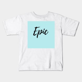 The Word Epic - Blue Background Kids T-Shirt